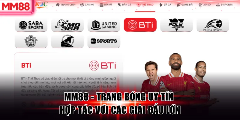 MM88 - Trang bóng uy tín hợp tác với các giải đấu lớn