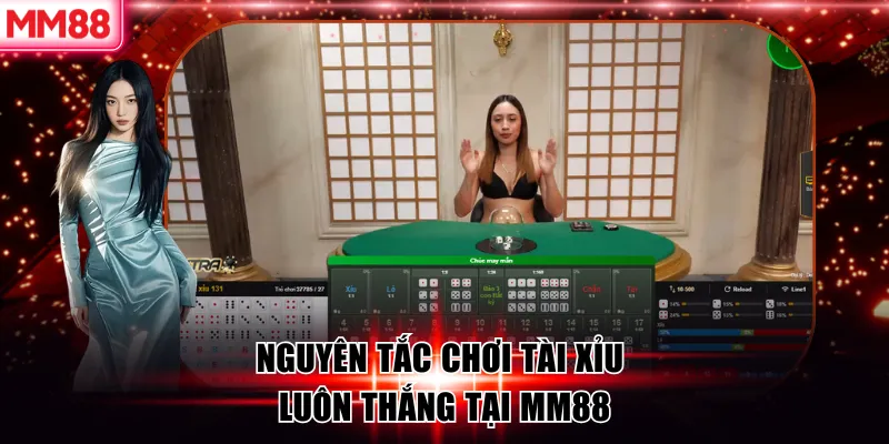 Nguyên tắc chơi tài xỉu luôn thắng tại MM88